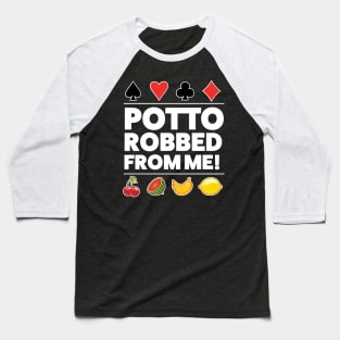 Potto Robbed From Me Baseball T-Shirt